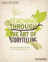 Teaching Through The Art Of Storytelling - Huckins Jon | Książka W Empik