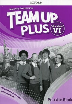 Team Up Plus 6. Język angielski. Materiały ćwiczeniowe. Szkoła podstawowa - Bowen Philippa, Delaney Denis, Quintana Jenny