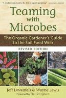 Teaming with Microbes Lowenfels Jeff