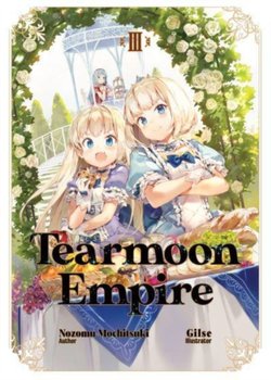 Tearmoon Empire. Volume 3 - Nozomu Mochitsuki