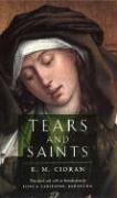 Tears and Saints - Cioran E.M., Zarifopol-Johnston Ilinca