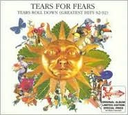 Tears Roll Down (Greatest Hits 82-92) - Tears for Fears | Muzyka