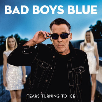Tears Turning To Ice - Bad Boys Blue