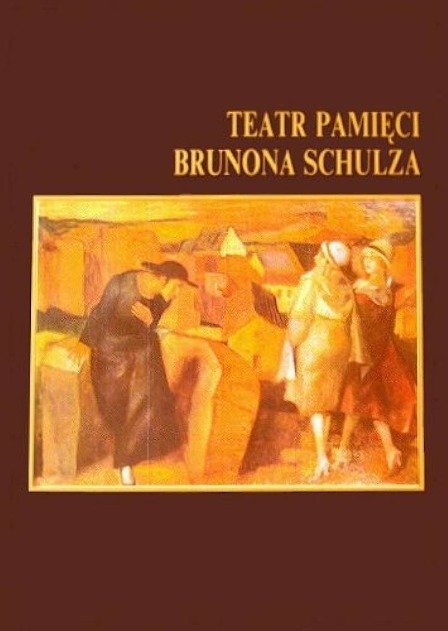 Teatr Pami ci Brunona Schulza Ciechowicz Jan Ksi ka W Empik teatr-pami-ci-brunona-schulza-ciechowicz-jan-ksi-ka-w-empik