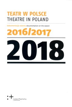 Teatr w Polsce 2018 - Opracowanie zbiorowe