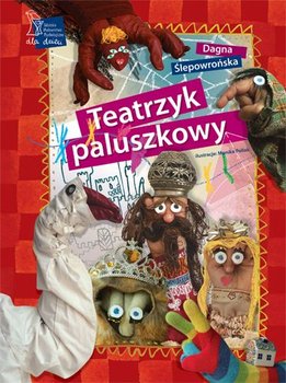 Teatrzyk paluszkowy - Ślepowrońska Dagna