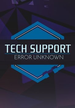 Tech Support: Error Unknown, PC