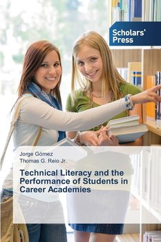 Technical Literacy and the Performance of Students in Career Academies - Gomez Jorge