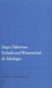 Technik und Wissenschaft als Ideologie - Habermas Jurgen