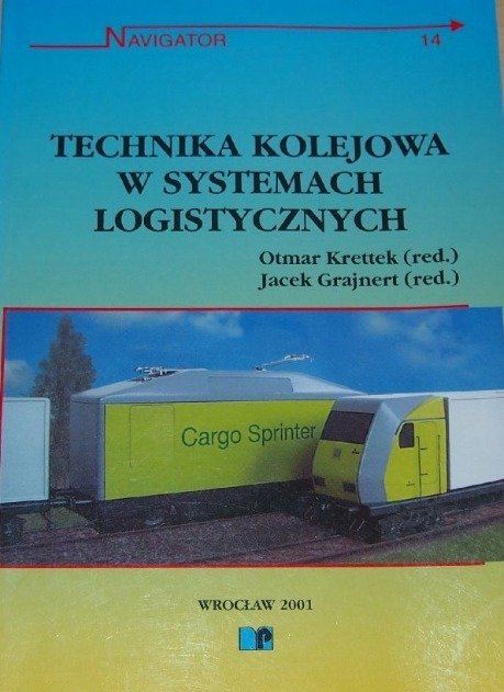 Technika kolejowa w systemach logistycznych - W opisie | Książka w Empik