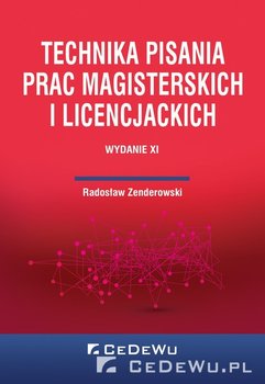 Technika pisania prac magisterskich i licencjackich - Zenderowski Radosław