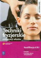 Techniki fryzjerskie pielęgnacji włosów. Podręcznik do nauki zawodu Richter Małgorzata, Kulikowska-Jakubik Teresa