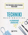 Techniki małoinwazyjne w ginekologii plastycznej - ebook mobi - Kuźlik Rafał, Barwijuk Michał, Kolczewski Piotr