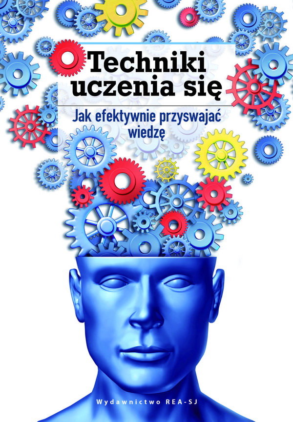 Techniki uczenia się. Jak efektywnie przyswajać wiedzę - Opracowanie