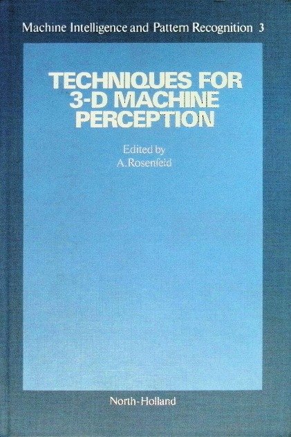 Techniques for 3-D Machine Perception (Machine Intelligence and Pattern ...
