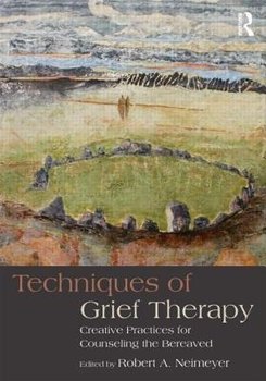 Techniques of Grief Therapy - Neimeyer Robert A.