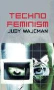 TechnoFeminism - Wajcman Judy