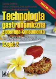 Technologia gastronomiczna z obsługą konsumenta. Podręcznik. Część 2 - Mikuta Beata
