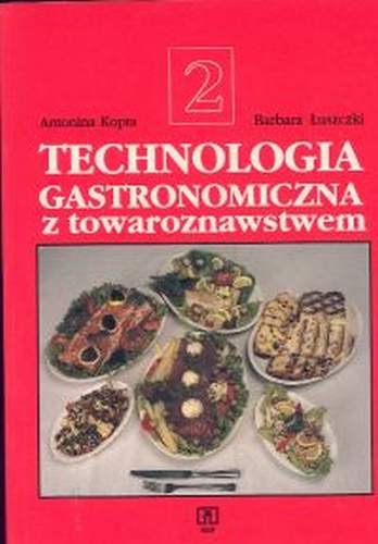 Technologia gastronomiczna z towaroznawstwem. Część 2 | Sklep EMPIK.COM