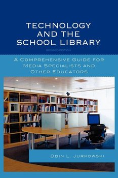 Technology and the School Library - Jurkowski Odin L.