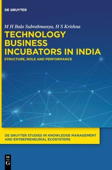 Technology Business Incubators in India. Structure, Role and Performance - M. H. Bala Subrahmanya, H. S. Krishna