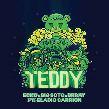 Teddy - Ecko, Big Soto, Brray feat. Eladio Carrion