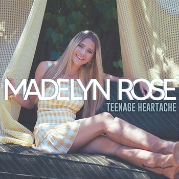 Teenage Heartache - Madelyn Rose