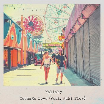 Teenage Love - Wallaby feat. Maki Flow