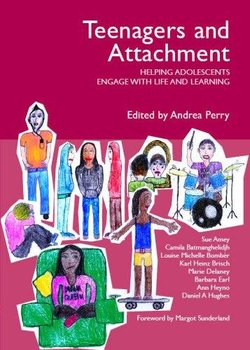 Teenagers and Attachment - Hughes Dan, Bomber Louise Michelle, Brisch Karl Heinz