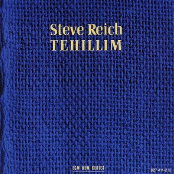 Tehillim - Steve Reich