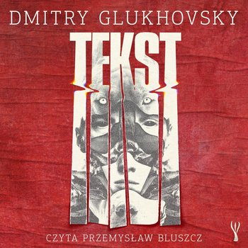 Tekst - Glukhovsky Dmitry