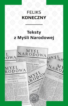 Teksty z Myśli Narodowej - Konieczny Feliks