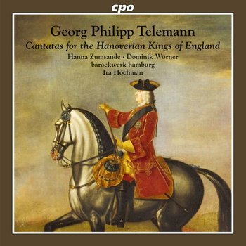 Telemann Cantatas for the Hanoverian Kings of England - Barockwerk Hamburg