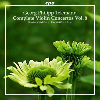 Telemann: Complete Violin Concertos. Volume 8 - Wallfisch Elizabeth, The Wallfisch Band