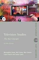 Television Studies: The Key Concepts - Calvert Ben