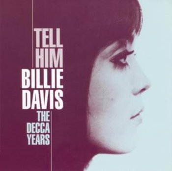 Tell Him - The Decca Years - Billie Davis