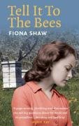 Tell it to the Bees Shaw Fiona