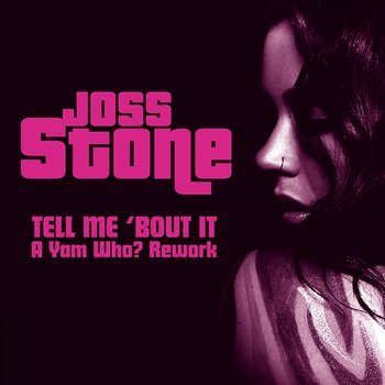 Tell Me 'Bout It (A Yam Who? Rework) - Joss Stone