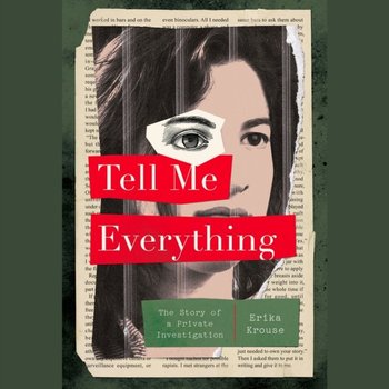 Tell Me Everything - Erika Krouse