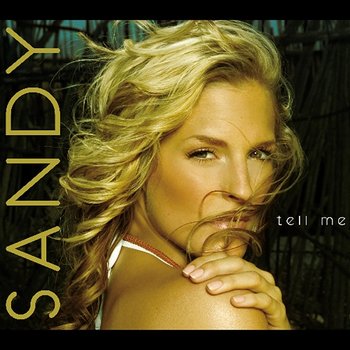 Tell Me - Sandy