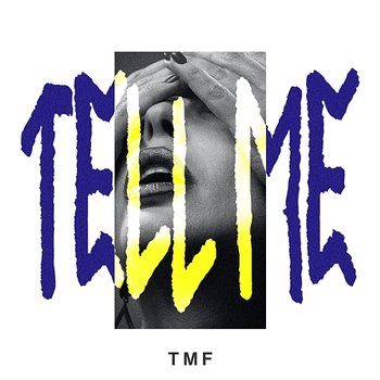 Tell Me - TMF