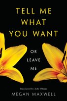 Tell Me What You Want-Or Leave Me Maxwell Megan