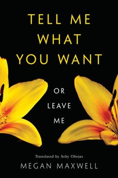 Tell Me What You Want-Or Leave Me - Maxwell Megan