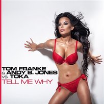 Tell Me Why Franke, Tom & Andy B. Jones Vs. Toka