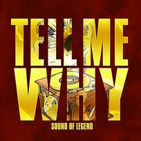 Tell Me Why Sound Of Legend