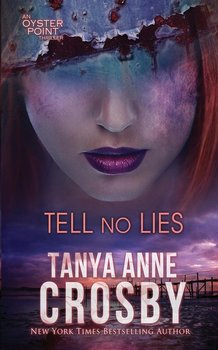 Tell No Lies - Crosby Tanya Anne