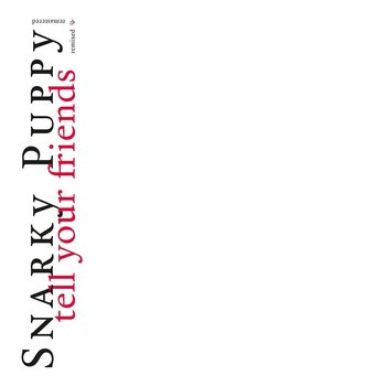 Tell Your Friends (10 Year Anniversary ), płyta winylowa - Snarky Puppy