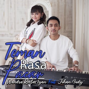 Teman Rasa Pacar - Wandra Restus1yan feat. Jihan Audy