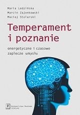 Temperament i poznanie energetyczne i czasowe zaplecze umysłu - Opracowanie zbiorowe