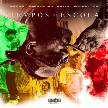 Tempos de Escola - Jovem Dex, Alee, Brandão85, Dimme Roots, & Hash Produções feat. Ponto De Equilíbrio